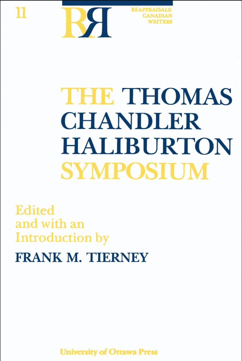 Image for The Thomas Chandler Haliburton Symposium : April 27-29, 1984. First Edition The Thomas Chandler Haliburton Symposium : April 27-29, 1984. First Edition