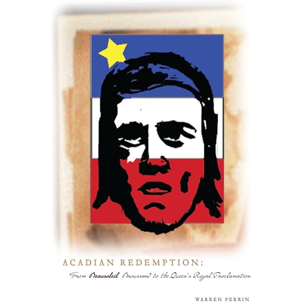 Image for Acadian Redemption : From Beausoleil Broussard to the Queen's Royal Proclamation Acadian Redemption : From Beausoleil Broussard to the Queen's Royal Proclamation