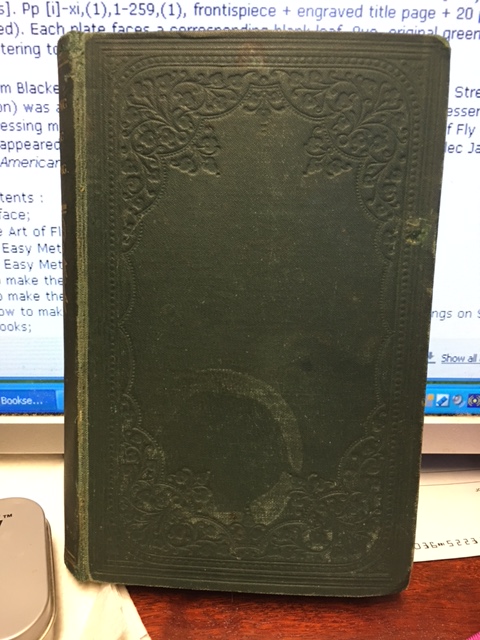 Blacker's Art of Fly Making, &c., Comprising Anglng & Dyeing of Colours, With Engravings of Salmon & Trout Flies shewing the rocess of the gentle craft as taught in the pages. With descriptions of flies for the season of the year as they come out on the Image for Blacker's Art of Fly Making, &c., Comprising Anglng & Dyeing of Colours, With Engravings of Salmon & Trout Flies shewing the rocess of the gentle craft as taught in the pages. With descriptions of flies for the season of the year as they come out on the