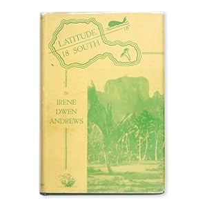 Latitude 18 South : A Sojourn in Tahiti. First Edition in dustjacket, Signed