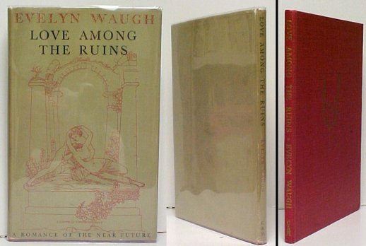 Love Among the Ruins : A Romance of the Near Future.. First Edition in dustjacket Image for Love Among the Ruins : A Romance of the Near Future.. First Edition in dustjacket