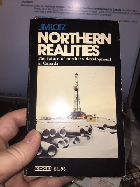 Northern Realities: The Future of Northern Developement in Canada. First Paperback Edition.