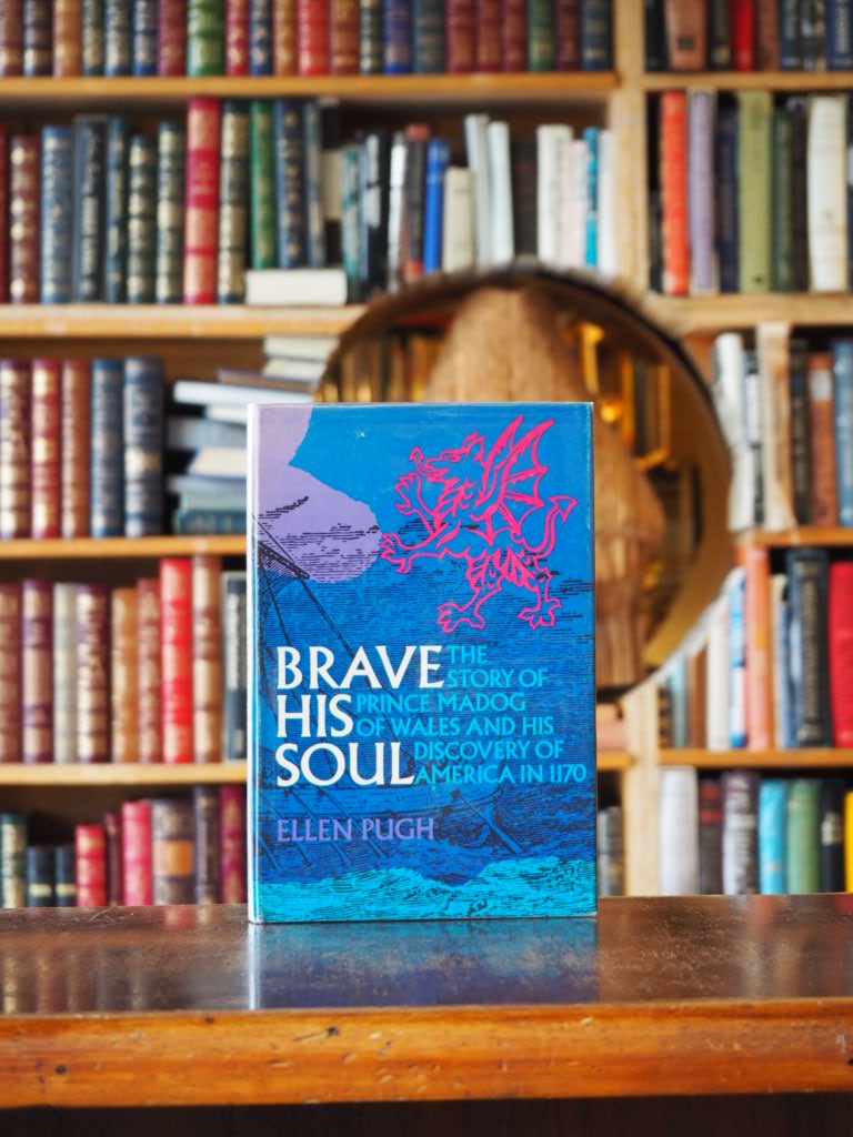 Brave His Soul : The Story of Prince Madog of Wales and His Discovery of America in 1170