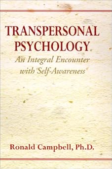 Transpersonal Psychology : An Integral Encounter with Self-Awareness. in dust jacket