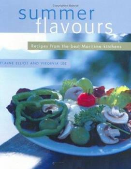 Image for Summer Flavours : Recipes from the best Maritime kitchens. Paperback edition. Summer Flavours : Recipes from the best Maritime kitchens. Paperback edition.