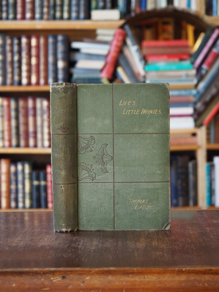 Life's Little Ironies : A Set of Tales with Some Colloquial Skeches entitled A Few Crusted Characters. First Edition
