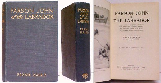 Parson John of the Labrador: A story which tells also of the exciting adventures of Boy Number Nine, Tom Badd, and other bold characters