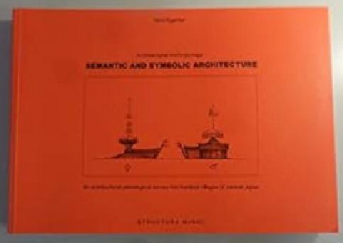 Architectural Anthropology : Semantic and Symbolic Architecture : Am architectural-ethnographic survey into hundred villages of central Japan. First Printing