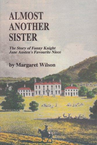 Image for Almost Another Sister : Fanny Knight, Jane Austen's Favourite Niece. First Edition