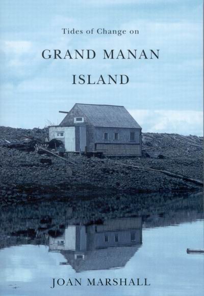 Tides of Change on Grand Manan Island : Culture and Belonging in a Fishing Community. First Edition, Paperback, Signed