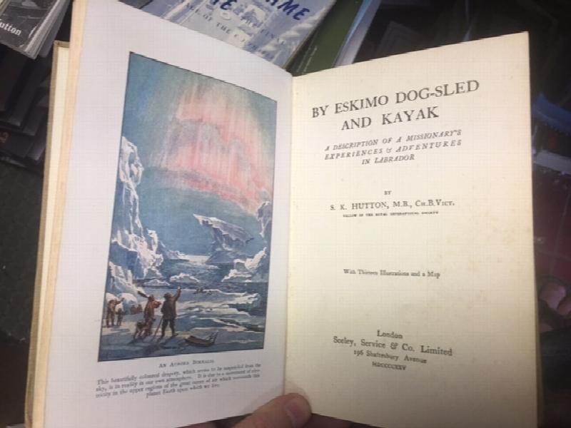 By Eskimo Dog-Sled and Kayak: A Description of a Missionary's Experiences & Adventures in Labrador. Second Printing