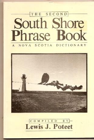 Image for The Second South Shore Phrase Book: A Nova Scotia Dictionary. First Edition The Second South Shore Phrase Book: A Nova Scotia Dictionary. First Edition