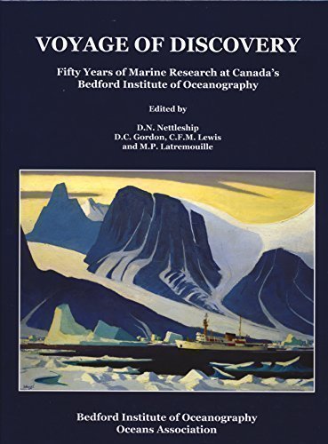 Voyage of Discovery : Fifty Years of Marine Research at Canada's Bedford Institute of Oceanography. A commemorative volume in celebratio of the 50th anniversary of the Bedford Institute of Ocenography, Dartmouth, Nova Scotia,Canada, 1962-2012.