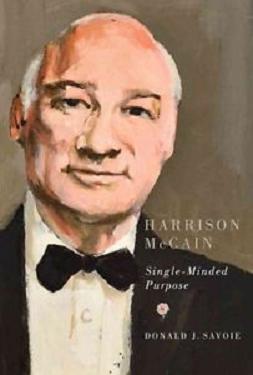Image for Harrison McCain : Single-Minded Purpose. First Edition in dust jacket. Harrison McCain : Single-Minded Purpose. First Edition in dust jacket.