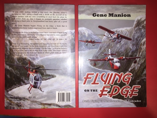 Flying on the Edge : Bush Flying in Newfoundland / Labrador; People and Politicians ; Seals, Ice and Rocks. First Edition
