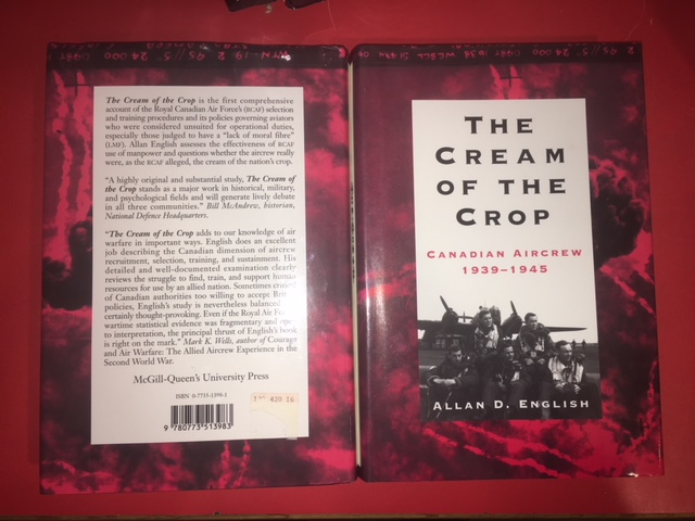 Cream of the Crop : Canadian Aircrew, 1939-1945. First Edition in dustjacket, Signed.