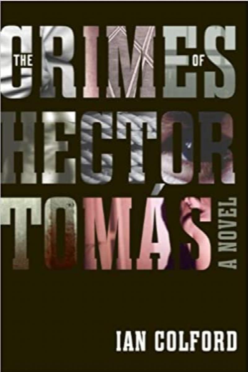 Image for The Crimes of Hector Tomas. A novel. First Edition, Signed The Crimes of Hector Tomas. A novel. First Edition, Signed