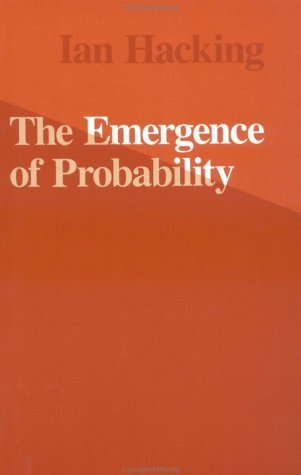 The Emergence of Probability : A Philosophical Study of Early Ideas about Probability, Induction and Statistical Inference. First Edition in dust jacket