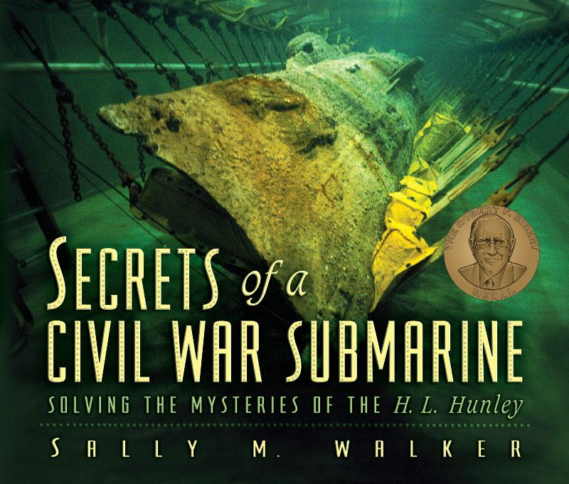 Secrets of a Civil War Submarine : Solving the Mysteries of the H.L. Hunley. Fourth Printing in dust jacket, Signed.