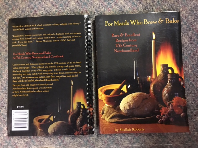 For Maids Who Brew & Bake : Rare & Excellent Recipes from 17th Century Newfoundland. First Edition, signed.