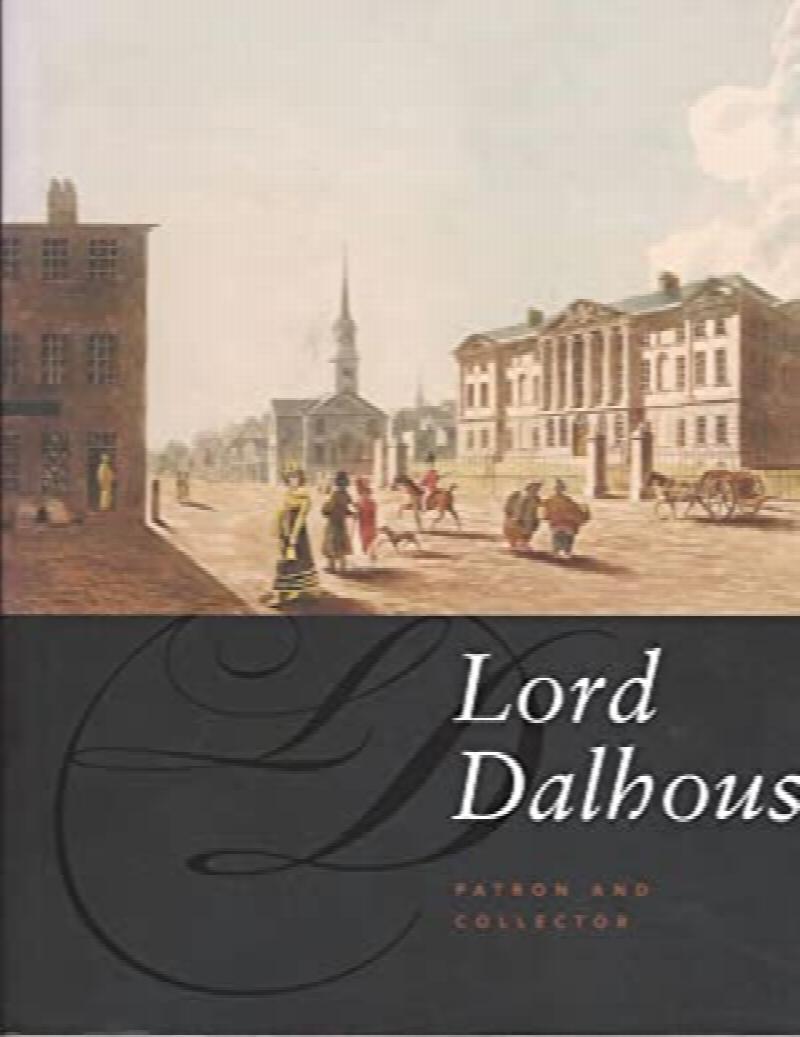 Image for Lord Dalhousie : Patron and Collector. First Edition Lord Dalhousie : Patron and Collector. First Edition