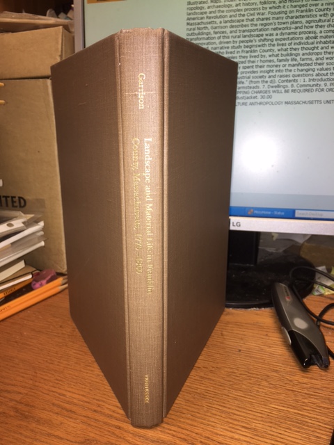 Landscape and Material Life in Franklin County, Massachusetts, 1770-1860. First Edition in dustjacket