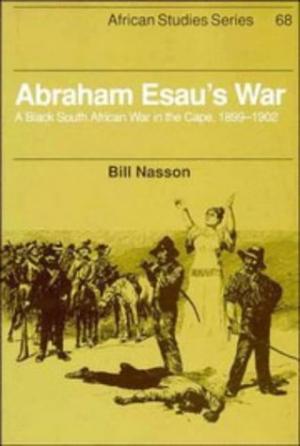 Image for Abraham Esau's War : A Black South African War in the Cape, 1899-1902. First Edition in dustjacket