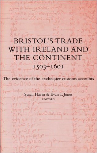Image for Bristol's Trade with Ireland and the Continent, 1503-1601 : The evidence ofthe exchequer customs accounts. Hardcover in dustjacket, Bristol's Trade with Ireland and the Continent, 1503-1601 : The evidence ofthe exchequer customs accounts. Hardcover in dustjacket,