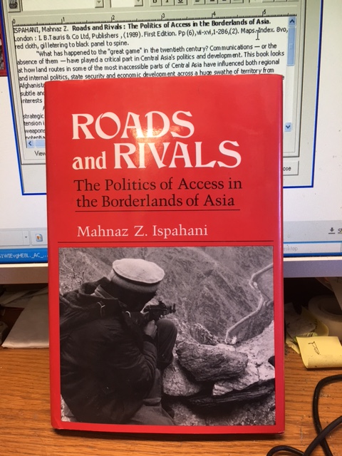 Image for Roads and Rivals : The Politics of Access in the Borderlands of Asia. First Edition in dustjacket