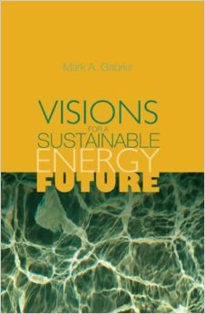 Visions for a Sustainable Energy Future. First Edition, hardcover, signed.