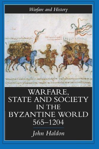 Warfare, State and Society in the Byzantine World, 565-1204. First Edition, Paperback.