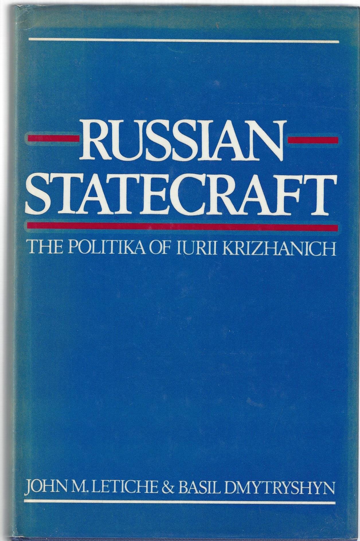 Image for Russian Statecraft : The Politika of Iurii Krizhanich. An analysis and translation of Iurii Krizhanich's Politika. First Edition hardcover in dustjacket. Russian Statecraft : The Politika of Iurii Krizhanich. An analysis and translation of Iurii Krizhanich's Politika. First Edition hardcover in dustjacket.