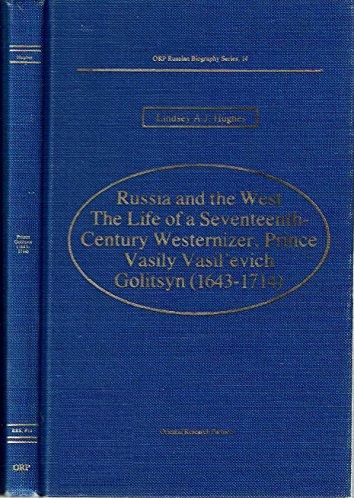 Image for Russia and the West : The Life of a Seventeenth-Century Westernizer, PrinceVasily Vasil'evich Golitsyn (1643-1714) Russia and the West : The Life of a Seventeenth-Century Westernizer, PrinceVasily Vasil'evich Golitsyn (1643-1714)