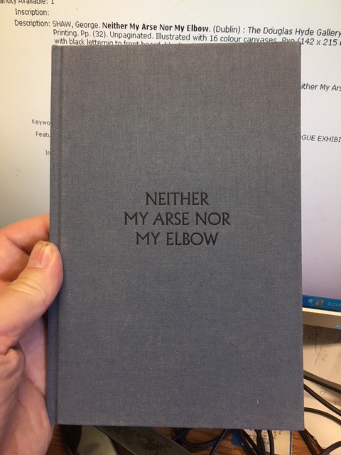 Neither My Arse Nor My Elbow. First Edition, Hardcover.