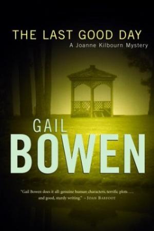 Image for Last Good Day : A Joanne Kilbourn Mystery. First Edition in dustjacket.