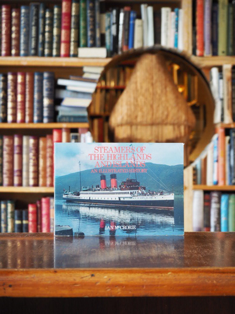 Steamers of the Highlands and Islands : An Illustrated History. First Edition