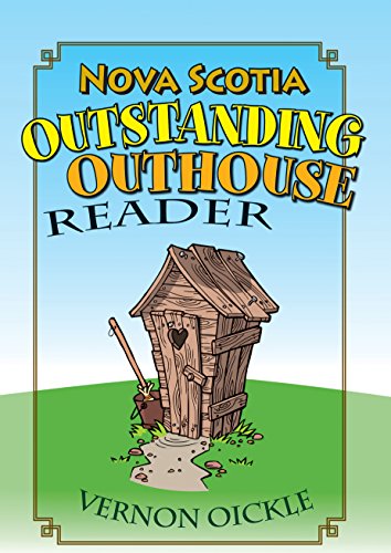 Nova Scotia's Outstanding Outhouse Reader. First Edition