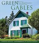 Green Gables : Lucy Maud Montgomery's Favourite Places. First Edition