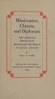 Missionaries, Chinese, and Diplomats : The American Protestant Missionary Movement in China, 1890-1952. First Edition in dust jacket, Signed