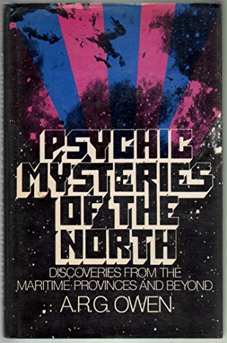 Psychic Mysteries of the North : Discoveries from the Maritime Provinces and Beyond. First American Edition in dust jacket