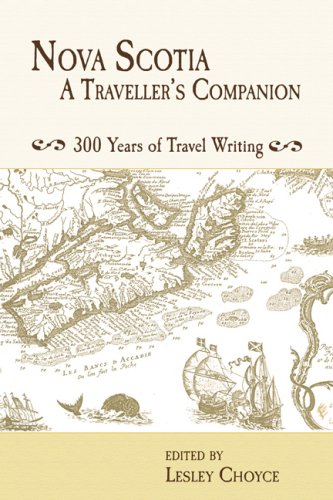 Image for Nova Scotia : A Traveller's Companion : Over 300 Years of Travel Writing. First Edition, Signed Nova Scotia : A Traveller's Companion : Over 300 Years of Travel Writing. First Edition, Signed