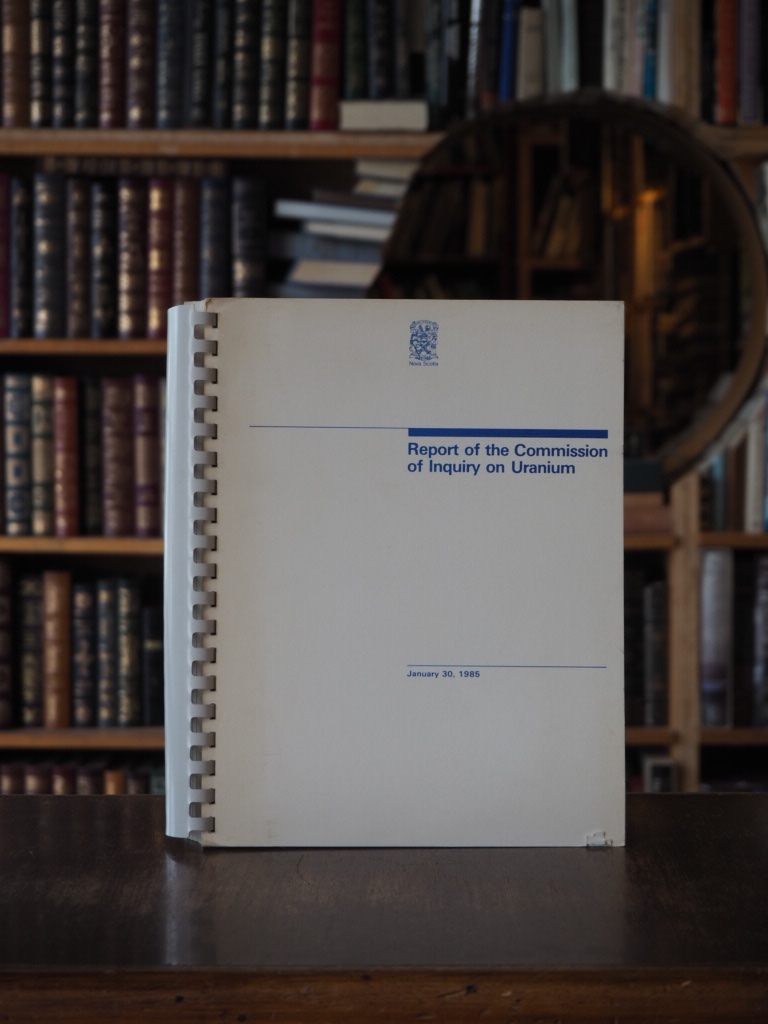 Report of the Commission of Inquiry on Uranium.