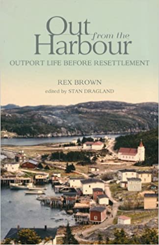 Out from the Harbour : Outport Life Before Resettlement. First Edition