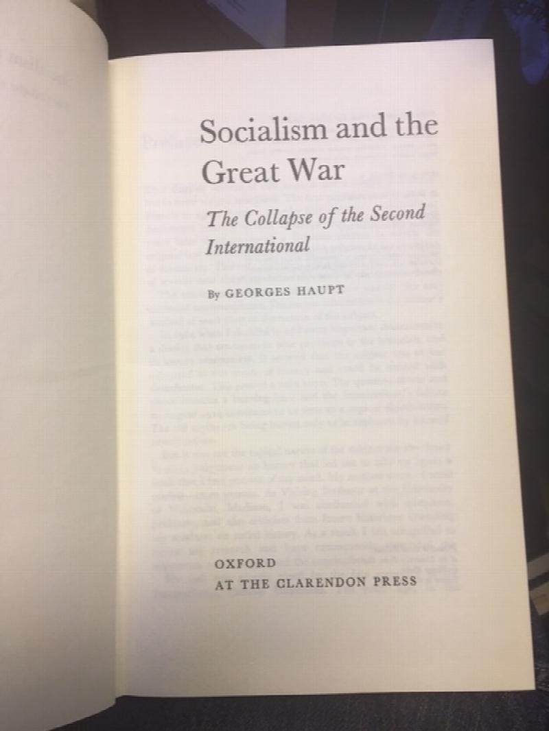 Socialism and the Great War : The Collapse of the Second International. Second Printing in dust jacket