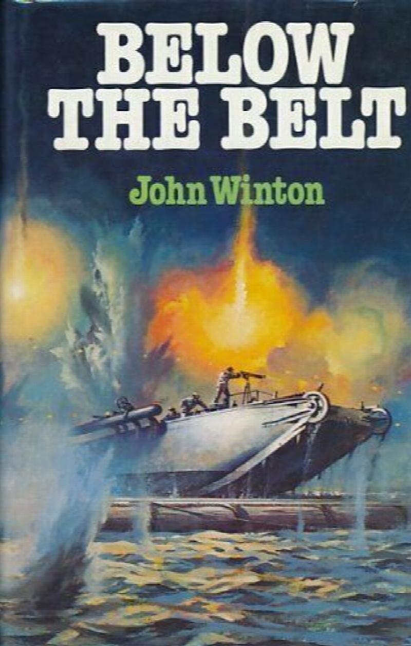 Below the Belt : Novelty, Subterfuge and Surprise in Naval Warfare. First Edition in dust jacket