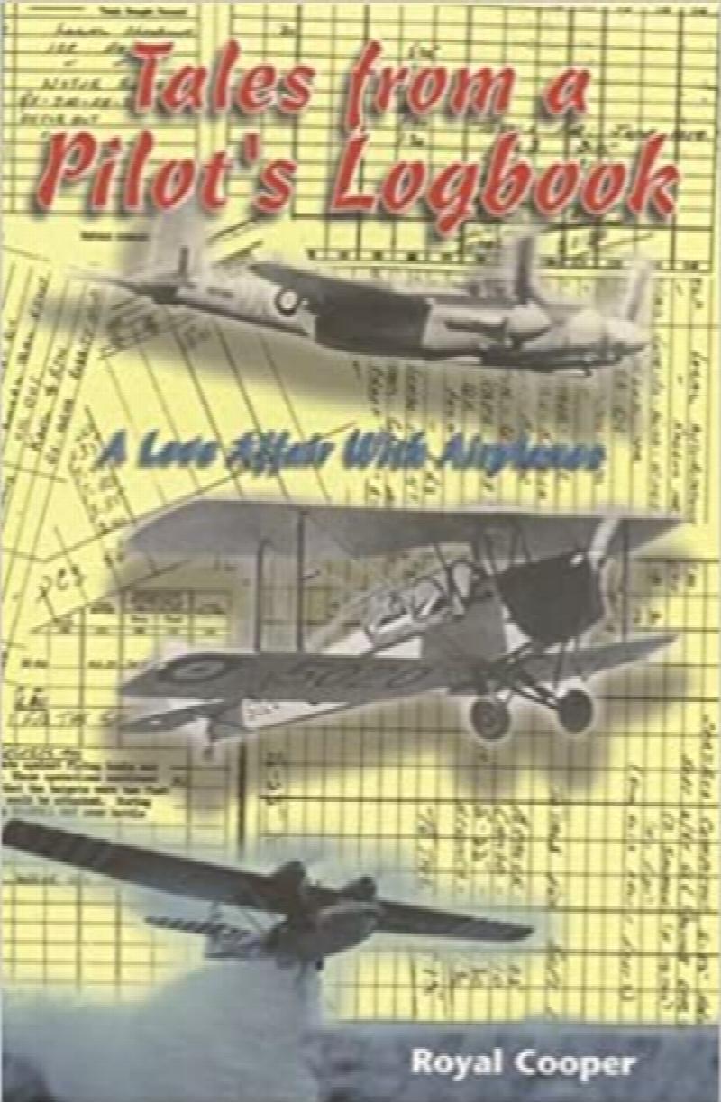 Tales from a Pilot's Logbook : A Love Affair with Planes. First Edition