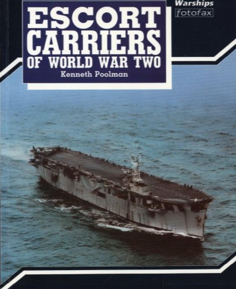 Escort Carriers of World War Two. First Edition