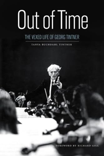 Out of Time : The Vexed Life of Georg Tintner. First Wilfrid Laurier University Press Edition, Signed