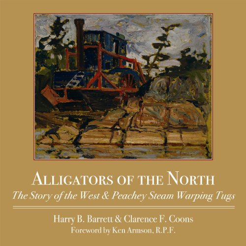 Image for Alligators of the North : The Story of the West & Peachey Steam Warping Tugs. First Edition, Signed Alligators of the North : The Story of the West & Peachey Steam Warping Tugs. First Edition, Signed