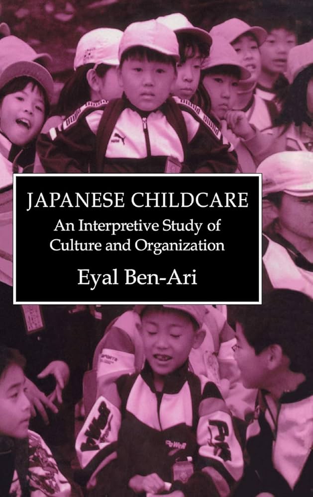 Japanese Childcare : An Interpretive Study of Culture and Organization. First Edition in dustjacket